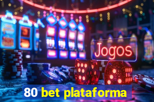 80 bet plataforma